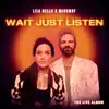 Lisa Bello & MikeMRF - Wait Just Listen (The Live Album)